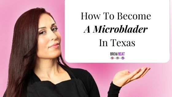 How To Become A Microblader In Texas