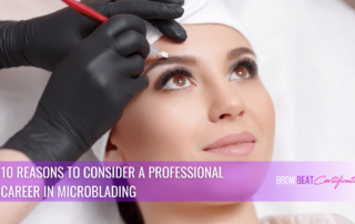 10 Reasons to Consider a Professional Career in Microblading