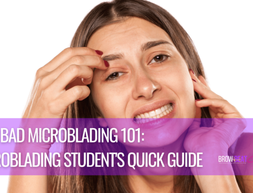 Fixing Bad Microblading 101: A Microblading Student’s Quick Guide