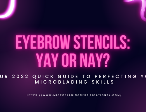 Eyebrow Stencils: Yay Or Nay? Your 2022 Quick Guide To Perfecting Your Microblading Skills