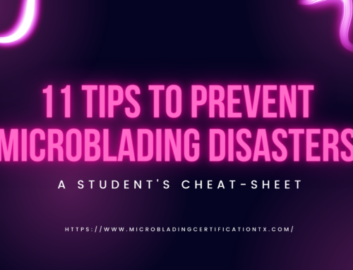 11 Tips to Prevent Microblading Disasters: A Student’s Cheat-sheet